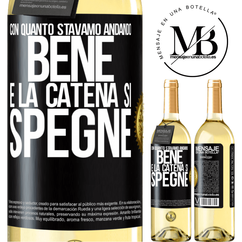 29,95 € Spedizione Gratuita | Vino bianco Edizione WHITE Con quanto stavamo andando bene e la catena si spegne Etichetta Nera. Etichetta personalizzabile Vino giovane Raccogliere 2023 Verdejo