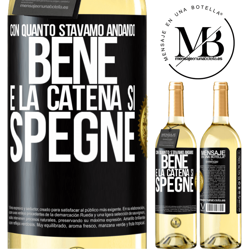 29,95 € Spedizione Gratuita | Vino bianco Edizione WHITE Con quanto stavamo andando bene e la catena si spegne Etichetta Nera. Etichetta personalizzabile Vino giovane Raccogliere 2025 Verdejo