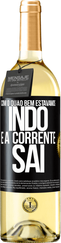 29,95 € Envio grátis | Vinho branco Edição WHITE Com o quão bem estávamos indo e a corrente sai Etiqueta Preta. Etiqueta personalizável Vinho jovem Colheita 2025 Verdejo
