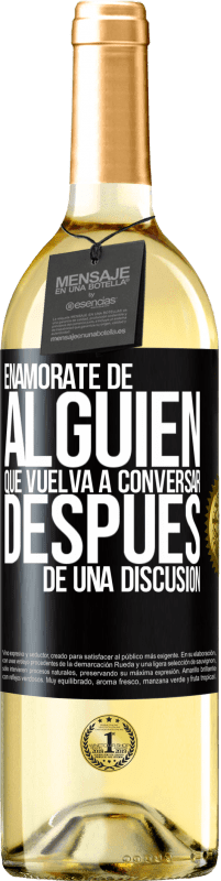 29,95 € | Vino Blanco Edición WHITE Enamórate de alquien que vuelva a conversar después de una discusión Etiqueta Negra. Etiqueta personalizable Vino joven Cosecha 2025 Verdejo