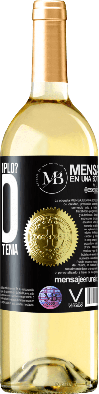 «¿Que cuántos cumplo? UNO. Los otros ya los tenía» Edición WHITE