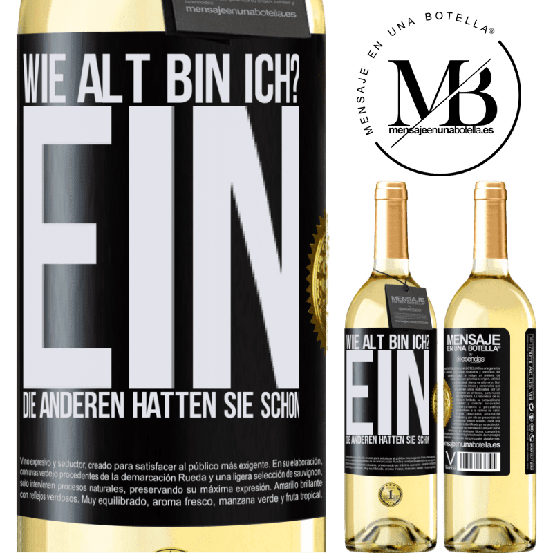 29,95 € Kostenloser Versand | Weißwein WHITE Ausgabe Wie alt bin ich? EIN. Die anderen hatten sie schon Schwarzes Etikett. Anpassbares Etikett Junger Wein Ernte 2025 Verdejo