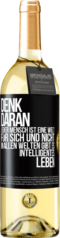 29,95 € Kostenloser Versand | Weißwein WHITE Ausgabe Denk daran, jeder Mensch ist eine Welt für sich und nicht in allen Welten gibt es intelligentes Leben Schwarzes Etikett. Anpassbares Etikett Junger Wein Ernte 2025 Verdejo