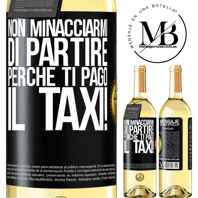 29,95 € Spedizione Gratuita | Vino bianco Edizione WHITE Non minacciarmi di partire perché ti pago il taxi! Etichetta Nera. Etichetta personalizzabile Vino giovane Raccogliere 2024 Verdejo