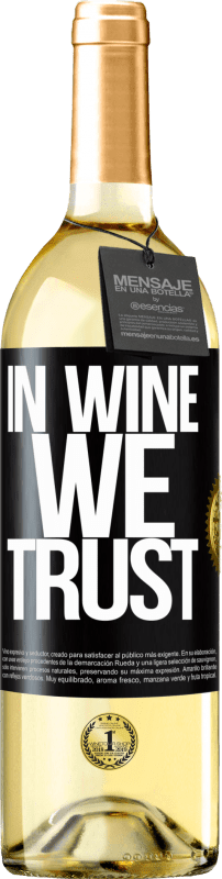 «in wine we trust» Edição WHITE