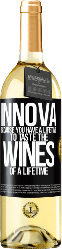 29,95 € Free Shipping | White Wine WHITE Edition Innova, because you have a lifetime to taste the wines of a lifetime Black Label. Customizable label Young wine Harvest 2025 Verdejo