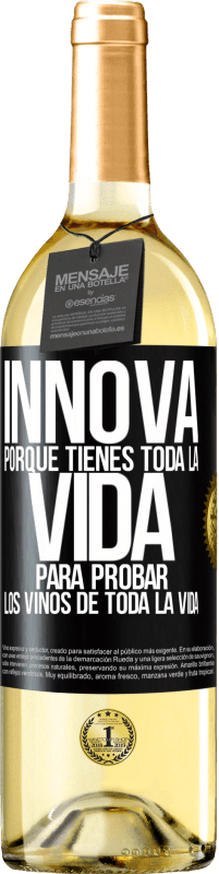29,95 € Envío gratis | Vino Blanco Edición WHITE Innova, porque tienes toda la vida para probar los vinos de toda la vida Etiqueta Negra. Etiqueta personalizable Vino joven Cosecha 2025 Verdejo