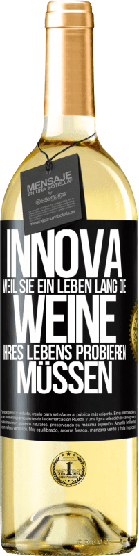 29,95 € Kostenloser Versand | Weißwein WHITE Ausgabe Innova, weil Sie ein Leben lang die Weine Ihres Lebens probieren müssen Schwarzes Etikett. Anpassbares Etikett Junger Wein Ernte 2025 Verdejo