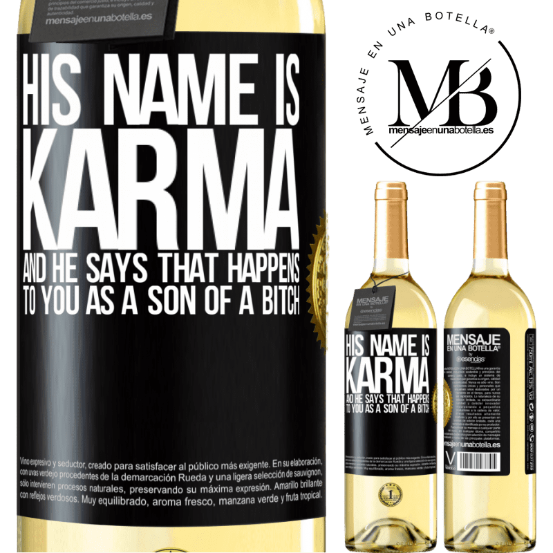 29,95 € Free Shipping | White Wine WHITE Edition His name is Karma, and he says That happens to you as a son of a bitch Black Label. Customizable label Young wine Harvest 2022 Verdejo