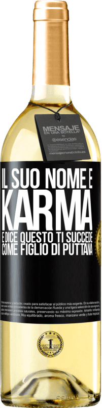 29,95 € | Vino bianco Edizione WHITE Il suo nome è Karma e dice Questo ti succede come figlio di puttana Etichetta Nera. Etichetta personalizzabile Vino giovane Raccogliere 2025 Verdejo