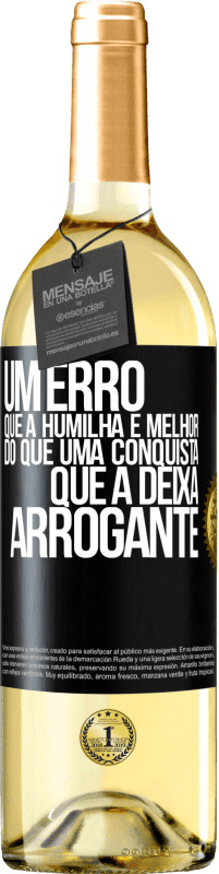 29,95 € | Vinho branco Edição WHITE Um erro que a humilha é melhor do que uma conquista que a deixa arrogante Etiqueta Preta. Etiqueta personalizável Vinho jovem Colheita 2025 Verdejo