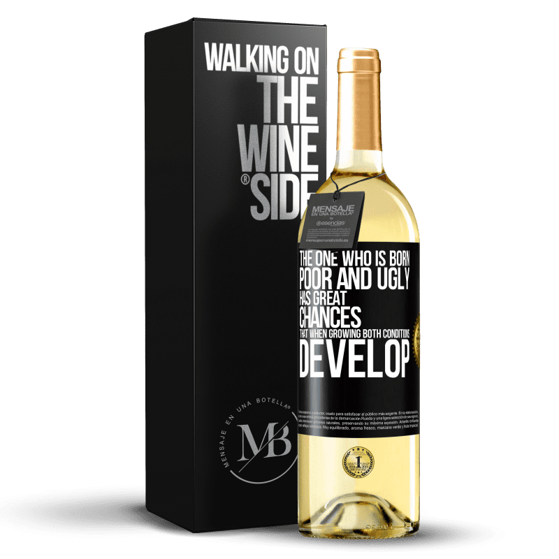29,95 € Free Shipping | White Wine WHITE Edition The one who is born poor and ugly, has great chances that when growing ... both conditions develop Black Label. Customizable label Young wine Harvest 2023 Verdejo