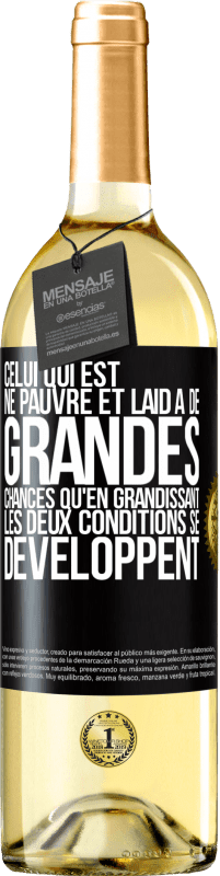 29,95 € | Vin blanc Édition WHITE Celui qui est né pauvre et laid a de grandes chances qu'en grandissant ... les deux conditions se développent Étiquette Noire. Étiquette personnalisable Vin jeune Récolte 2024 Verdejo