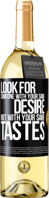 29,95 € | White Wine WHITE Edition Look for someone with your same desire, not with your same tastes Black Label. Customizable label Young wine Harvest 2022 Verdejo