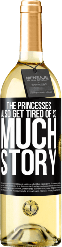 29,95 € | White Wine WHITE Edition The princesses also get tired of so much story Black Label. Customizable label Young wine Harvest 2023 Verdejo