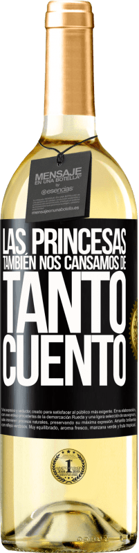 29,95 € | Vino Blanco Edición WHITE Las princesas también nos cansamos de tanto cuento Etiqueta Negra. Etiqueta personalizable Vino joven Cosecha 2023 Verdejo