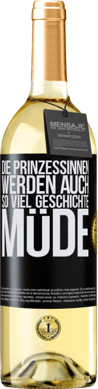 29,95 € | Weißwein WHITE Ausgabe Die Prinzessinnen werden auch so viel Geschichte müde Schwarzes Etikett. Anpassbares Etikett Junger Wein Ernte 2023 Verdejo
