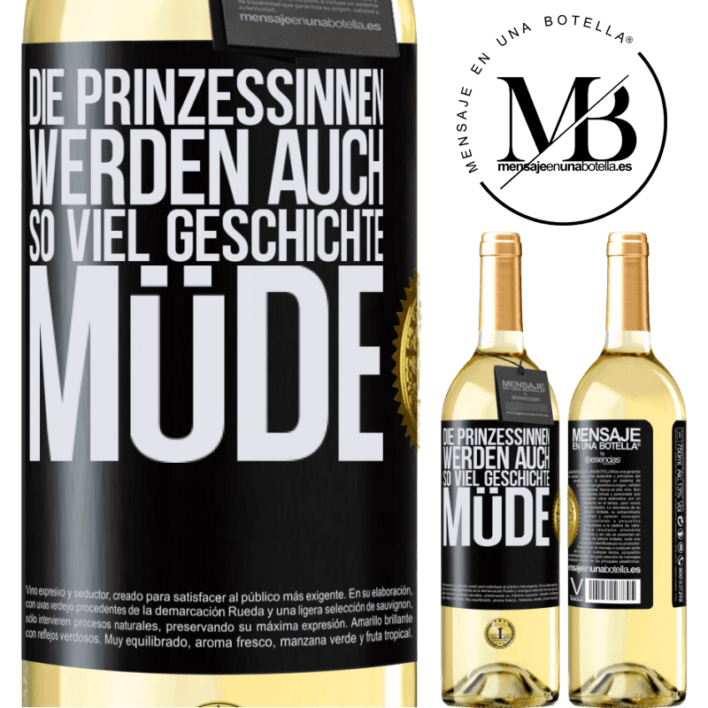 29,95 € Kostenloser Versand | Weißwein WHITE Ausgabe Die Prinzessinnen werden auch so viel Geschichte müde Schwarzes Etikett. Anpassbares Etikett Junger Wein Ernte 2023 Verdejo