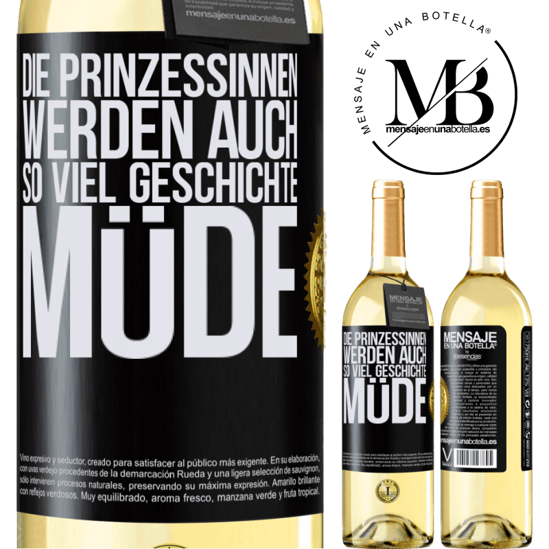 29,95 € Kostenloser Versand | Weißwein WHITE Ausgabe Die Prinzessinnen werden auch so viel Geschichte müde Schwarzes Etikett. Anpassbares Etikett Junger Wein Ernte 2025 Verdejo