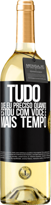 29,95 € | Vinho branco Edição WHITE Tudo que eu preciso quando estou com você é mais tempo Etiqueta Preta. Etiqueta personalizável Vinho jovem Colheita 2023 Verdejo