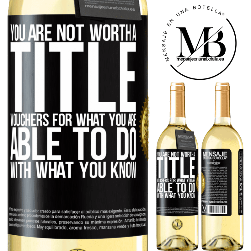 29,95 € Free Shipping | White Wine WHITE Edition You are not worth a title. Vouchers for what you are able to do with what you know Black Label. Customizable label Young wine Harvest 2022 Verdejo