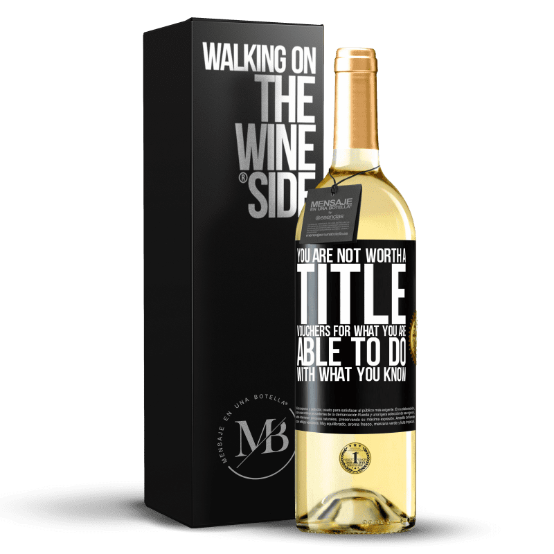 29,95 € Free Shipping | White Wine WHITE Edition You are not worth a title. Vouchers for what you are able to do with what you know Black Label. Customizable label Young wine Harvest 2023 Verdejo