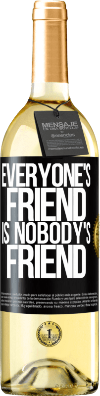 «Everyone's friend is nobody's friend» WHITE Edition