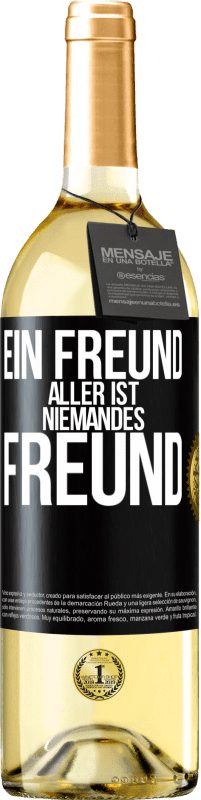 29,95 € | Weißwein WHITE Ausgabe Ein Freund aller ist niemandes Freund Schwarzes Etikett. Anpassbares Etikett Junger Wein Ernte 2024 Verdejo