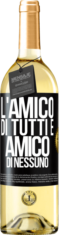29,95 € Spedizione Gratuita | Vino bianco Edizione WHITE L'amico di tutti è amico di nessuno Etichetta Nera. Etichetta personalizzabile Vino giovane Raccogliere 2025 Verdejo