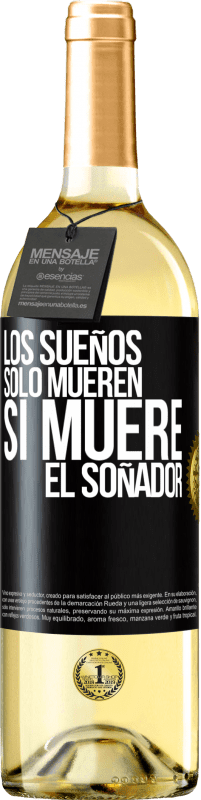 29,95 € Envío gratis | Vino Blanco Edición WHITE Los sueños sólo mueren si muere el soñador Etiqueta Negra. Etiqueta personalizable Vino joven Cosecha 2024 Verdejo