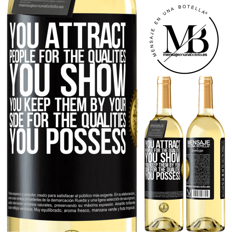 29,95 € Free Shipping | White Wine WHITE Edition You attract people for the qualities you show. You keep them by your side for the qualities you possess Black Label. Customizable label Young wine Harvest 2022 Verdejo