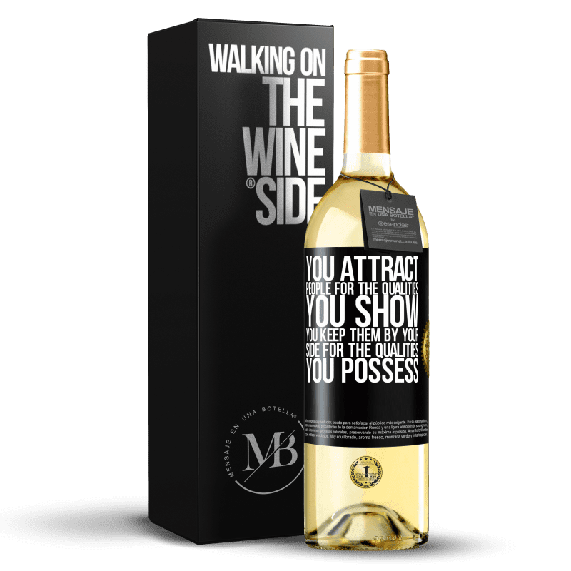 29,95 € Free Shipping | White Wine WHITE Edition You attract people for the qualities you show. You keep them by your side for the qualities you possess Black Label. Customizable label Young wine Harvest 2023 Verdejo