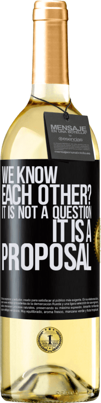 29,95 € | White Wine WHITE Edition We know each other? It is not a question, it is a proposal Black Label. Customizable label Young wine Harvest 2024 Verdejo