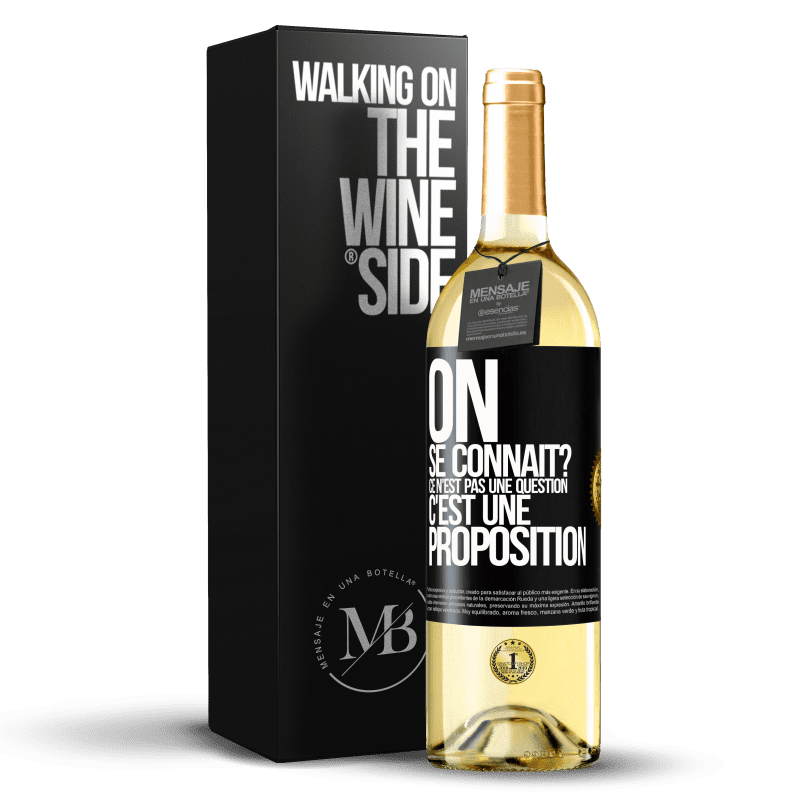 29,95 € Envoi gratuit | Vin blanc Édition WHITE On se connaît? Ce n'est pas une question, c'est une proposition Étiquette Noire. Étiquette personnalisable Vin jeune Récolte 2024 Verdejo