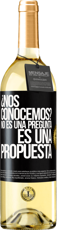 29,95 € Envío gratis | Vino Blanco Edición WHITE ¿Nos conocemos? No es una pregunta, es una propuesta Etiqueta Negra. Etiqueta personalizable Vino joven Cosecha 2025 Verdejo