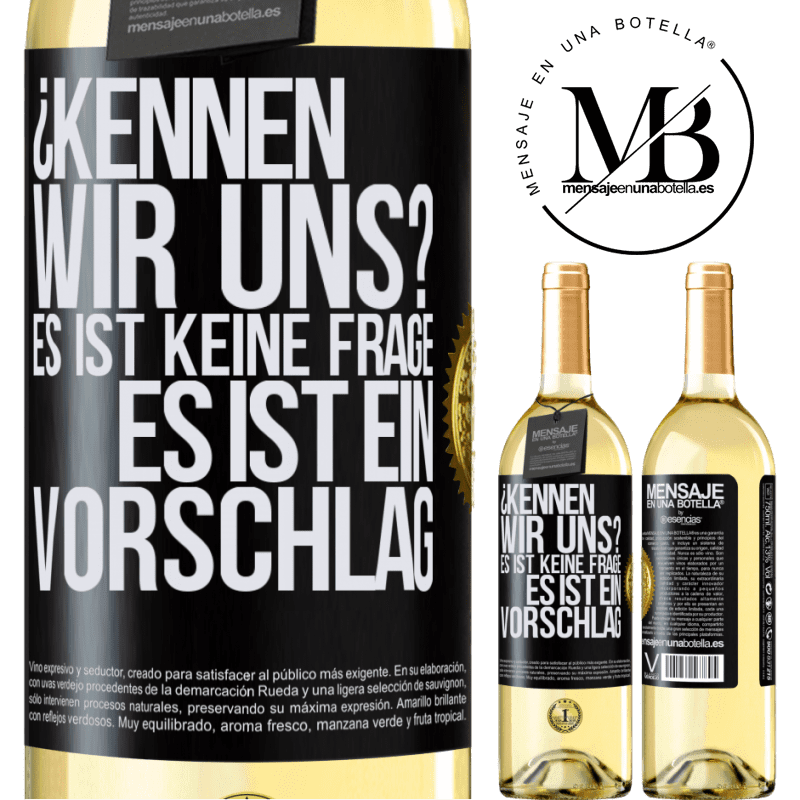 29,95 € Kostenloser Versand | Weißwein WHITE Ausgabe Kennen wir uns? Es ist keine Frage, es ist ein Vorschlag Schwarzes Etikett. Anpassbares Etikett Junger Wein Ernte 2024 Verdejo