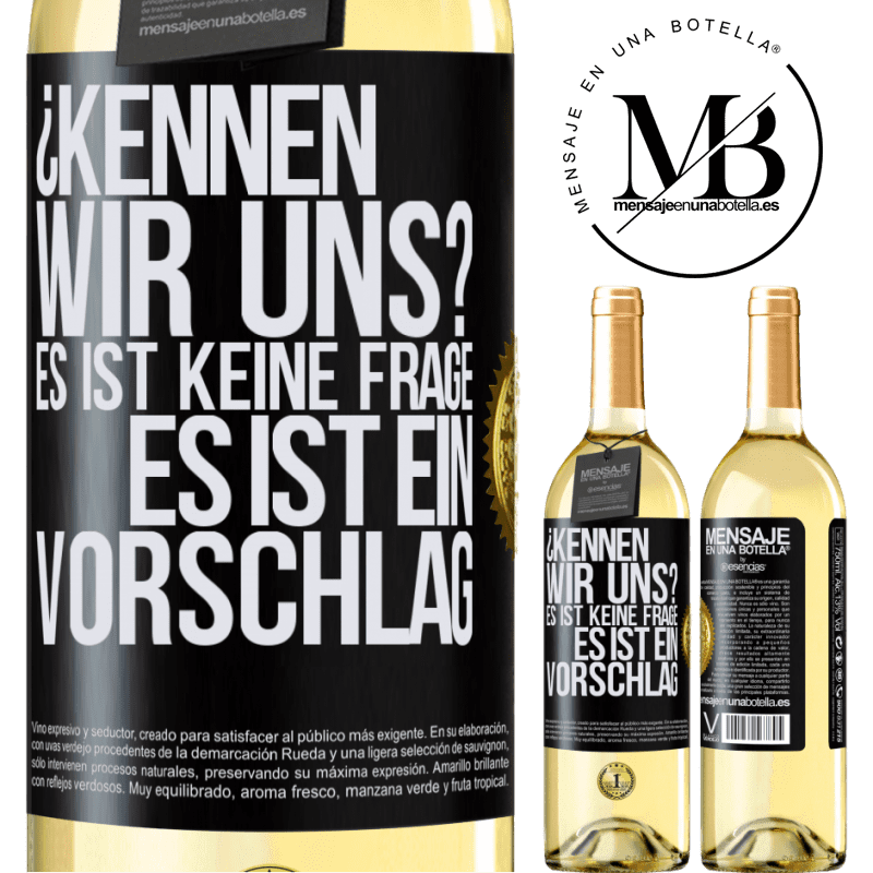 29,95 € Kostenloser Versand | Weißwein WHITE Ausgabe Kennen wir uns? Es ist keine Frage, es ist ein Vorschlag Schwarzes Etikett. Anpassbares Etikett Junger Wein Ernte 2025 Verdejo
