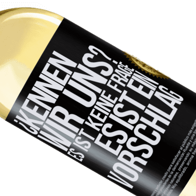 Einzigartige und Persönliche Ausdrücke. «Kennen wir uns? Es ist keine Frage, es ist ein Vorschlag» WHITE Ausgabe