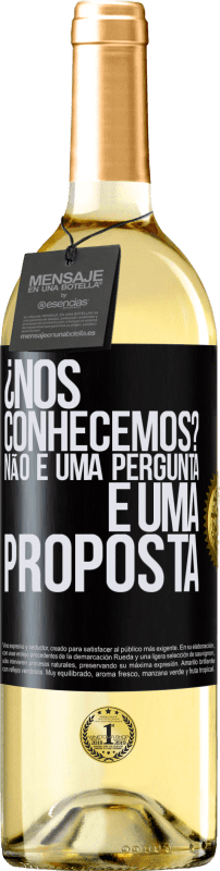 29,95 € | Vinho branco Edição WHITE ¿Nos conhecemos? Não é uma pergunta, é uma proposta Etiqueta Preta. Etiqueta personalizável Vinho jovem Colheita 2024 Verdejo