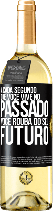 29,95 € Envio grátis | Vinho branco Edição WHITE A cada segundo que você vive no passado, você rouba do seu futuro Etiqueta Preta. Etiqueta personalizável Vinho jovem Colheita 2023 Verdejo