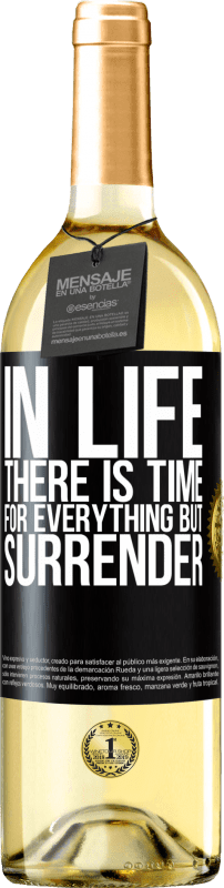 29,95 € Free Shipping | White Wine WHITE Edition In life there is time for everything but surrender Black Label. Customizable label Young wine Harvest 2025 Verdejo