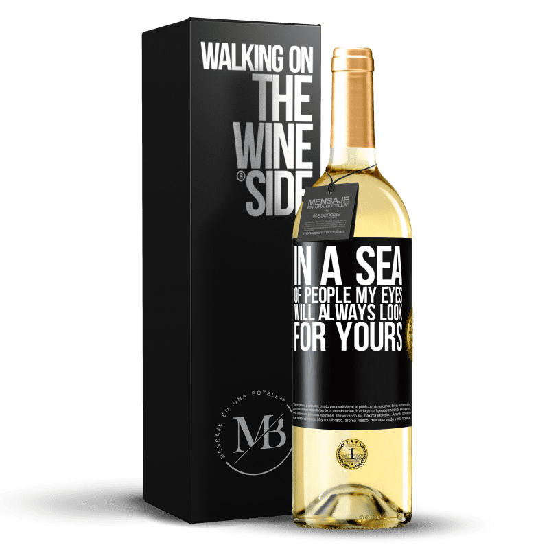 29,95 € Бесплатная доставка | Белое вино Издание WHITE В море людей мои глаза всегда будут искать ваши Черная метка. Настраиваемая этикетка Молодое вино Урожай 2023 Verdejo
