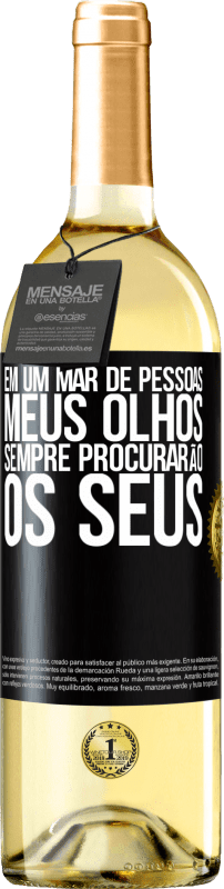 29,95 € | Vinho branco Edição WHITE Em um mar de pessoas, meus olhos sempre procurarão os seus Etiqueta Preta. Etiqueta personalizável Vinho jovem Colheita 2024 Verdejo