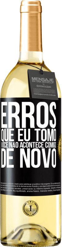 29,95 € | Vinho branco Edição WHITE Erros que eu tomo, você não acontece comigo de novo Etiqueta Preta. Etiqueta personalizável Vinho jovem Colheita 2024 Verdejo