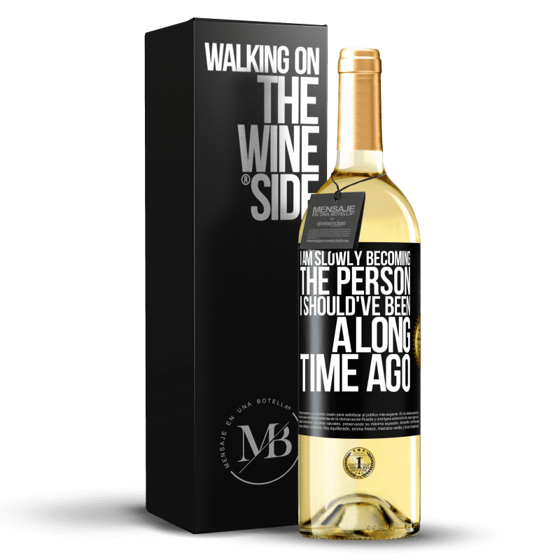 29,95 € Free Shipping | White Wine WHITE Edition I am slowly becoming the person I should've been a long time ago Black Label. Customizable label Young wine Harvest 2025 Verdejo