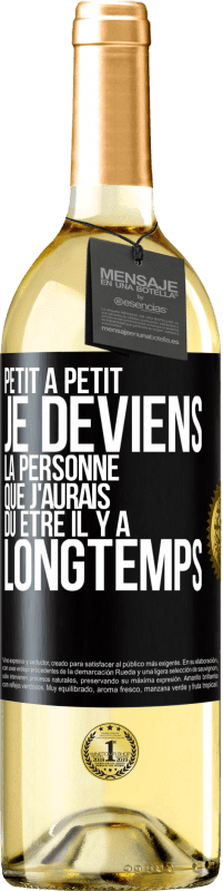 29,95 € | Vin blanc Édition WHITE Petit à petit je deviens la personne que j'aurais dû être il y a longtemps Étiquette Noire. Étiquette personnalisable Vin jeune Récolte 2024 Verdejo