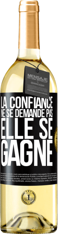 29,95 € | Vin blanc Édition WHITE La confiance ne se demande pas, elle se gagne Étiquette Noire. Étiquette personnalisable Vin jeune Récolte 2024 Verdejo