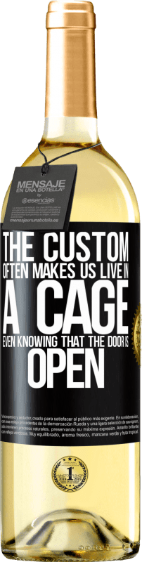 29,95 € Free Shipping | White Wine WHITE Edition The custom often makes us live in a cage even knowing that the door is open Black Label. Customizable label Young wine Harvest 2025 Verdejo