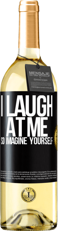 29,95 € | White Wine WHITE Edition I laugh at me, so imagine yourself Black Label. Customizable label Young wine Harvest 2024 Verdejo