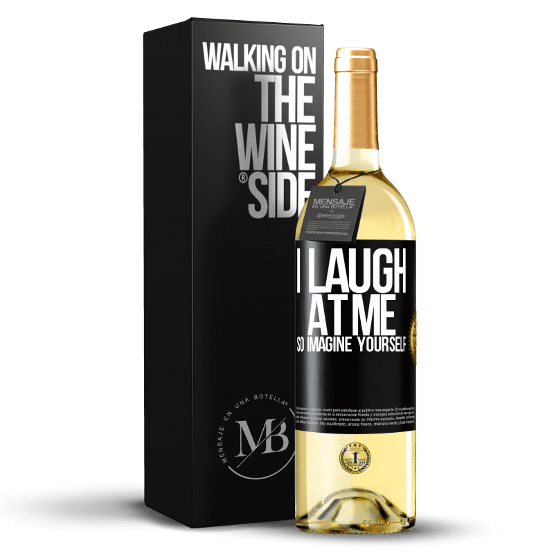 29,95 € Free Shipping | White Wine WHITE Edition I laugh at me, so imagine yourself Black Label. Customizable label Young wine Harvest 2024 Verdejo